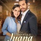 La Historia de Juana Capitulo 48 Completo HD Online